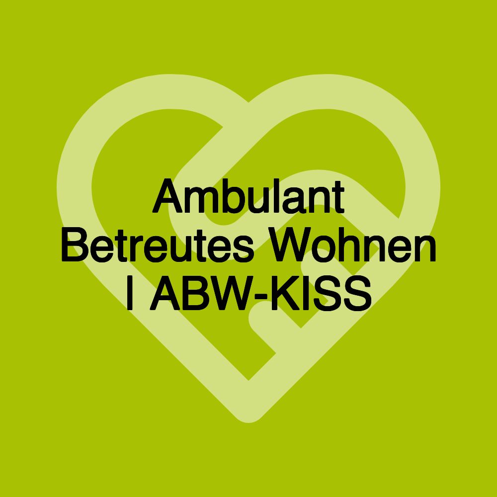 Ambulant Betreutes Wohnen | ABW-KISS