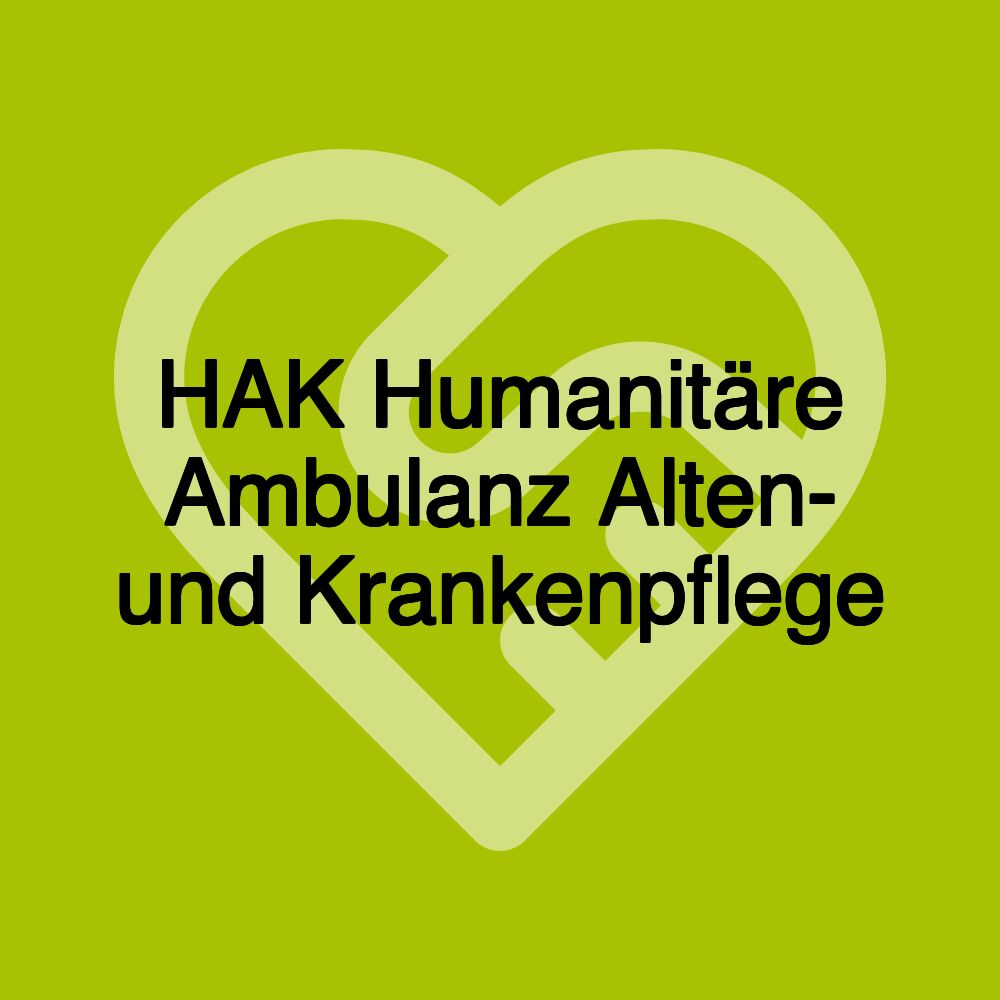 HAK Humanitäre Ambulanz Alten- und Krankenpflege