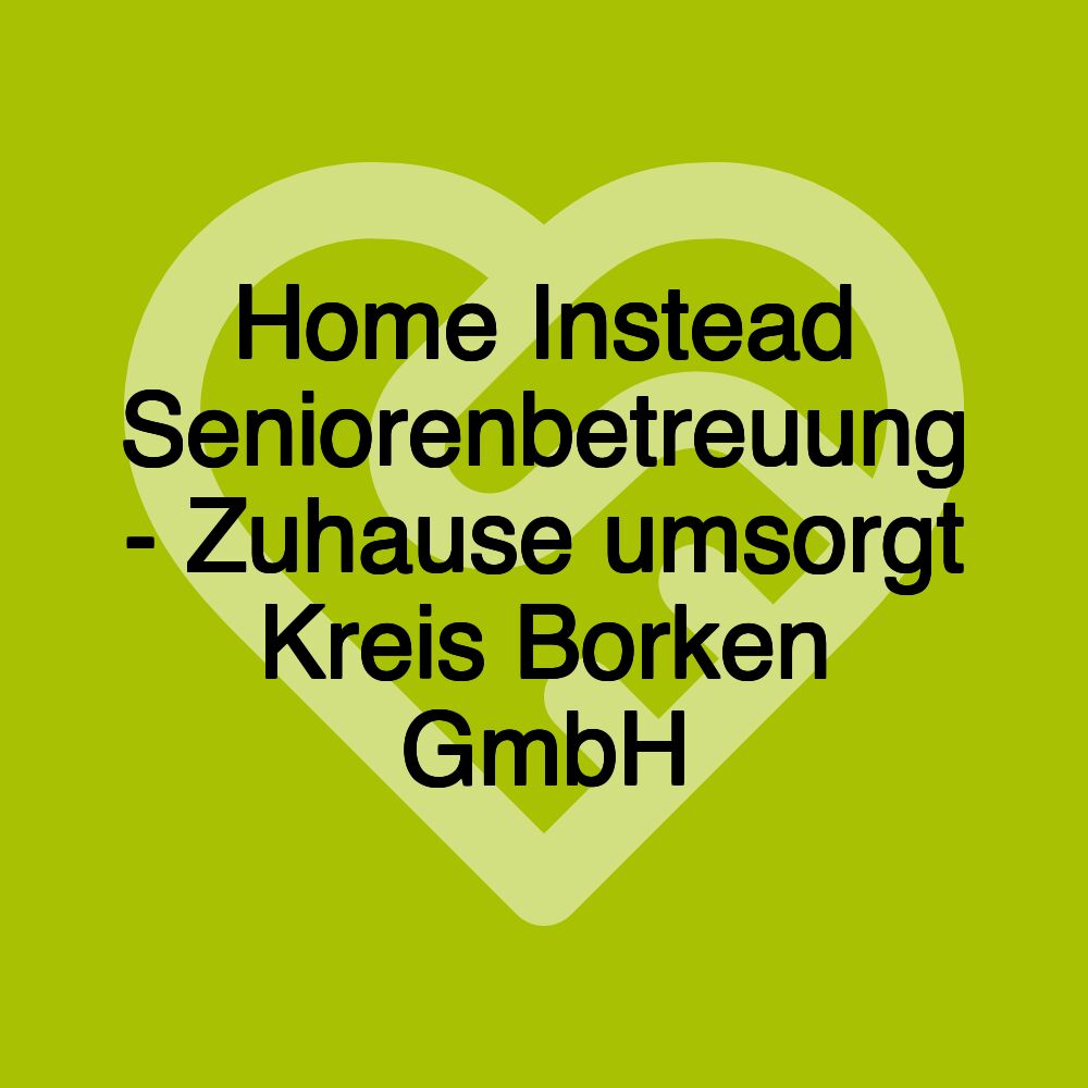 Home Instead Seniorenbetreuung - Zuhause umsorgt Kreis Borken GmbH