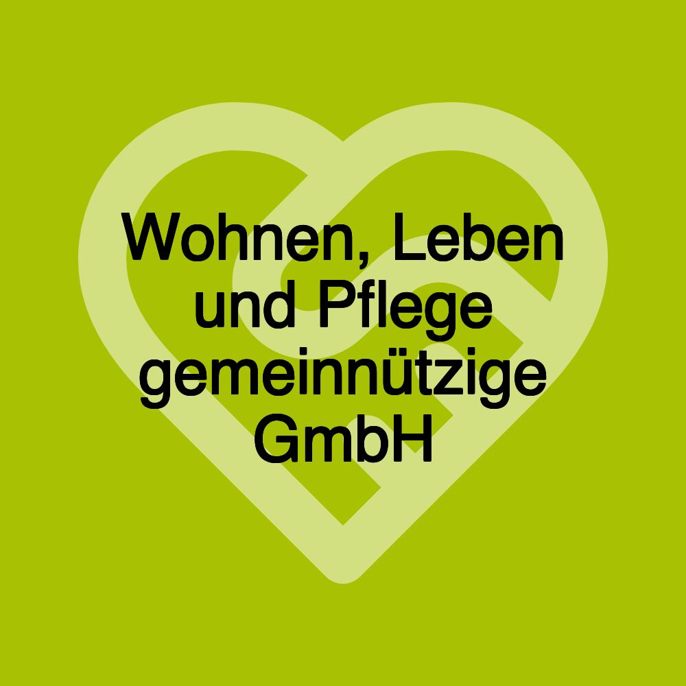 Wohnen, Leben und Pflege gemeinnützige GmbH