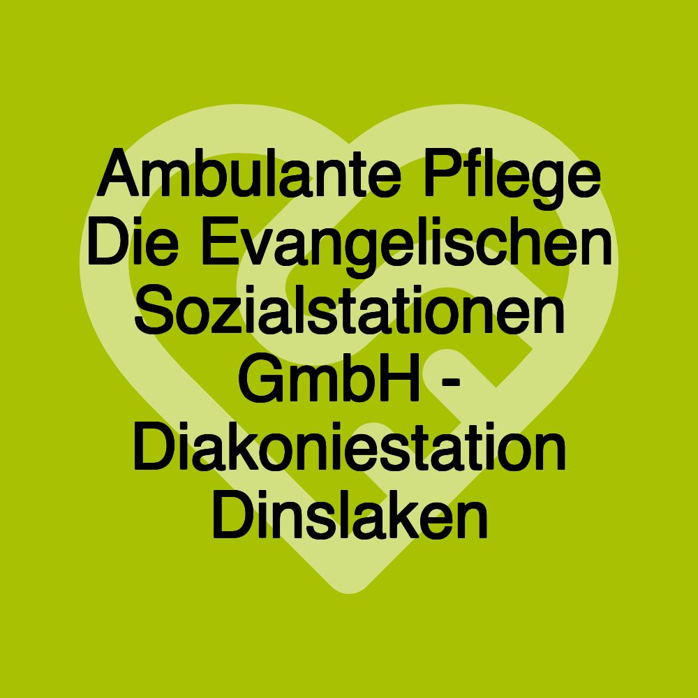 Ambulante Pflege Die Evangelischen Sozialstationen GmbH - Diakoniestation Dinslaken
