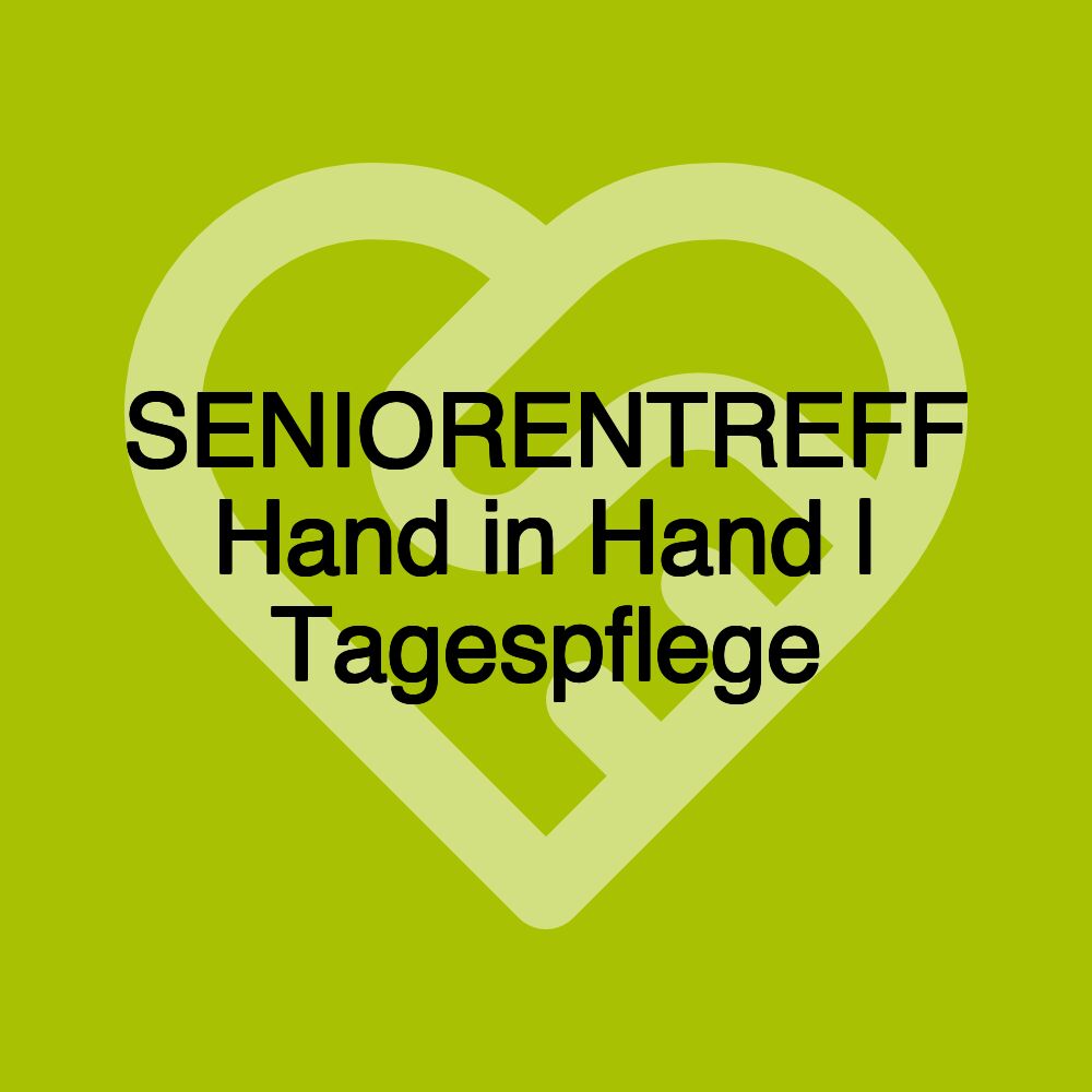 SENIORENTREFF Hand in Hand | Tagespflege