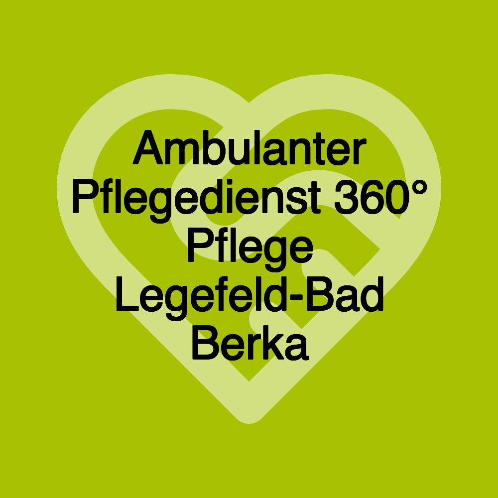 Ambulanter Pflegedienst 360° Pflege Legefeld-Bad Berka