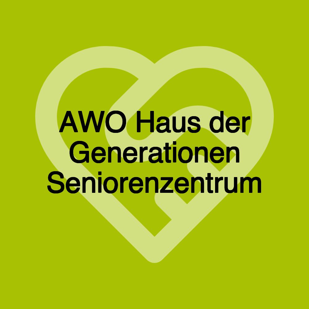 AWO Haus der Generationen Seniorenzentrum