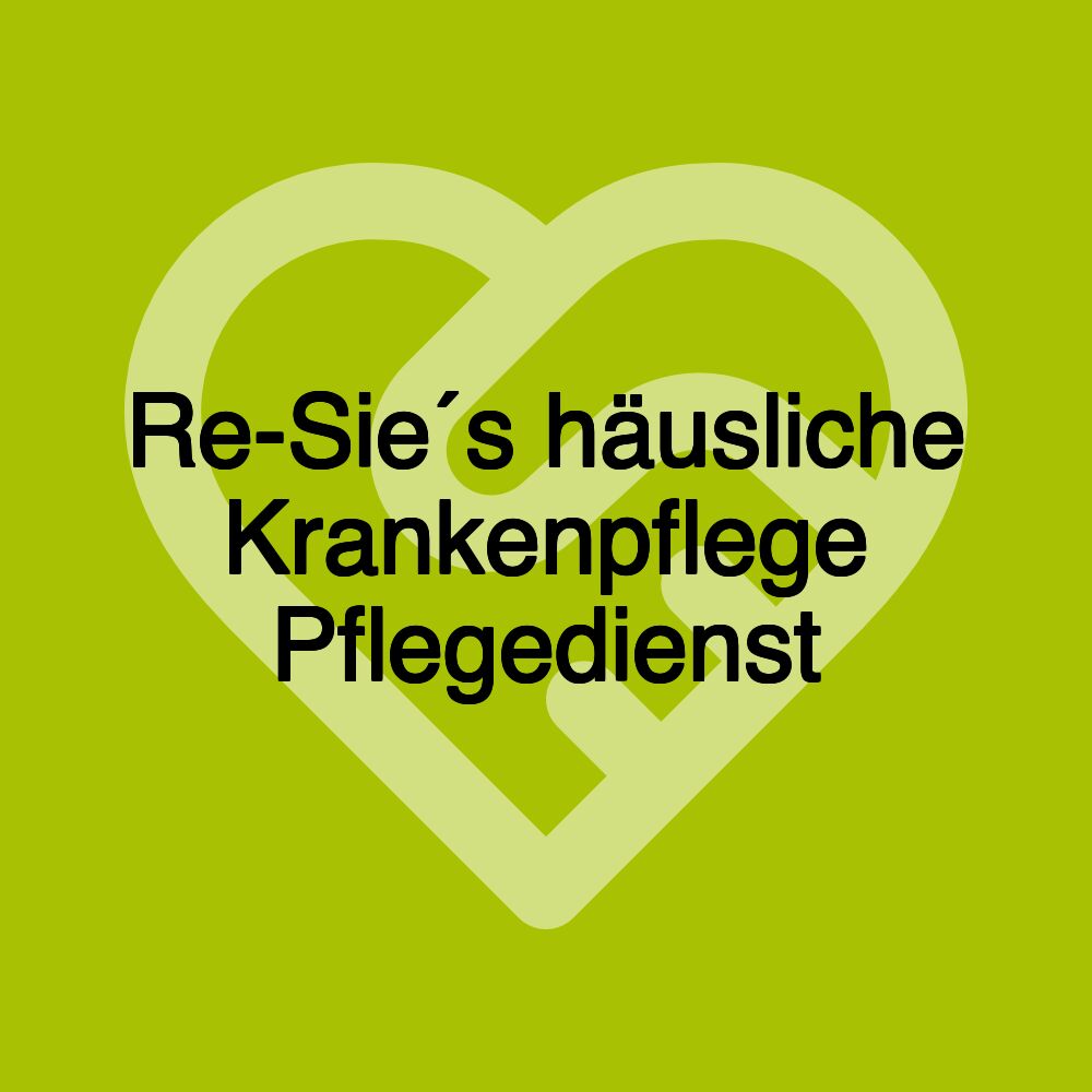 Re-Sie´s häusliche Krankenpflege Pflegedienst