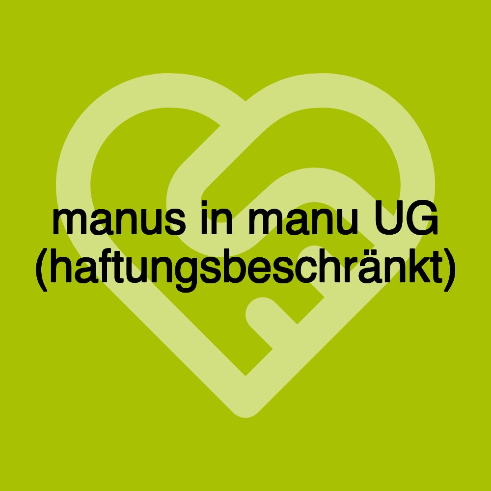 manus in manu UG (haftungsbeschränkt)