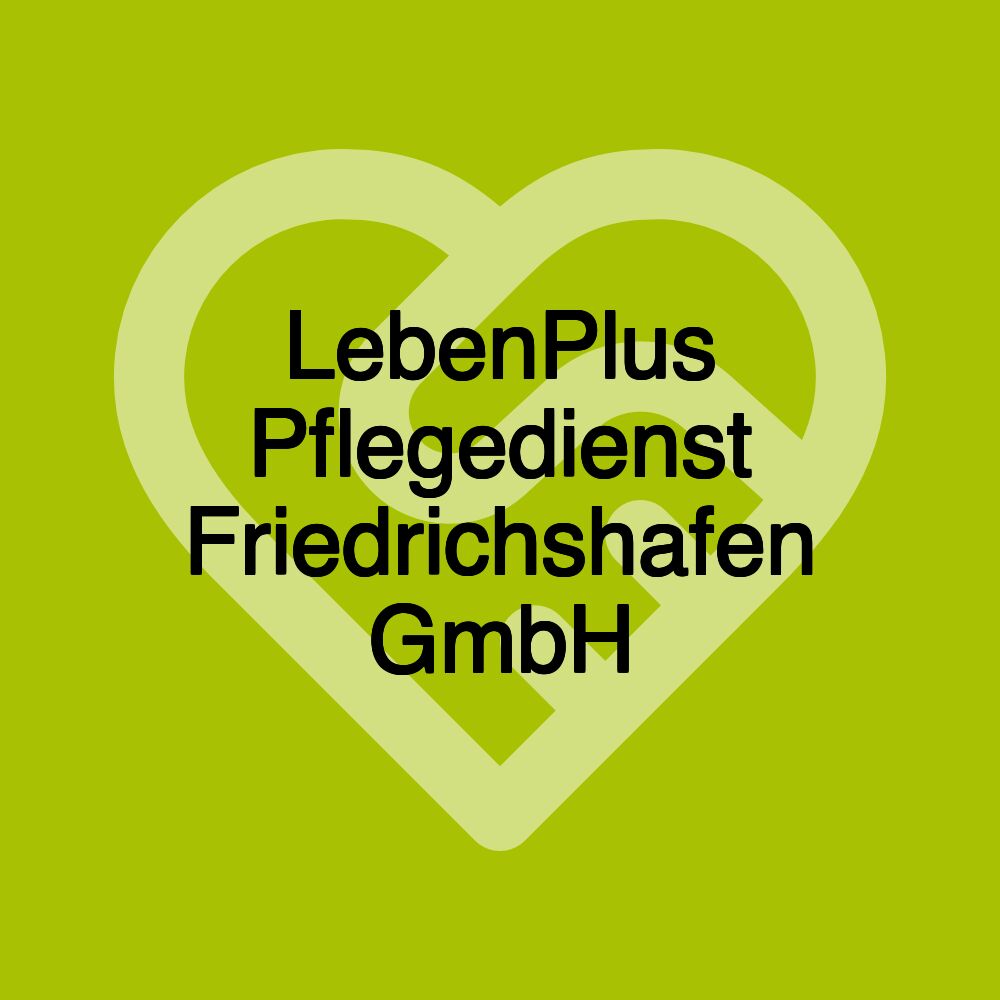 LebenPlus Pflegedienst Friedrichshafen GmbH