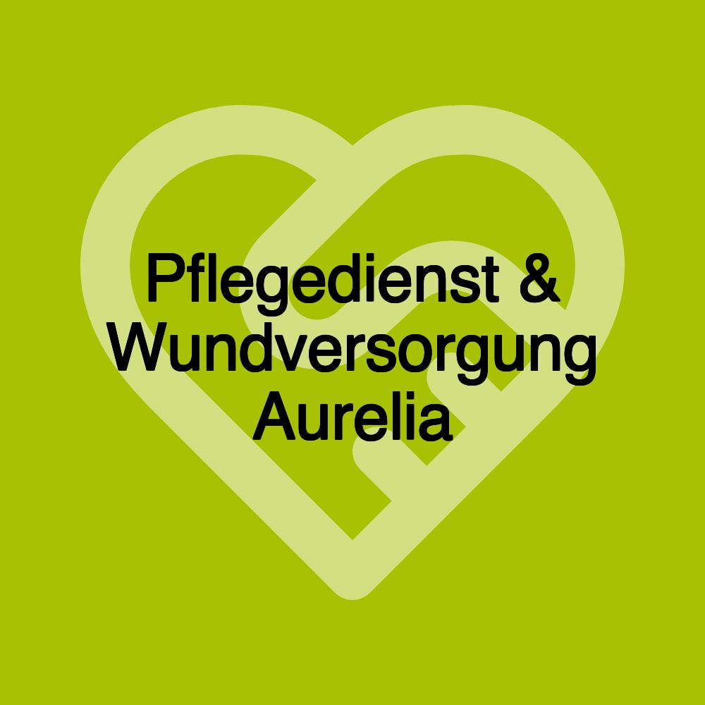 Pflegedienst & Wundversorgung Aurelia