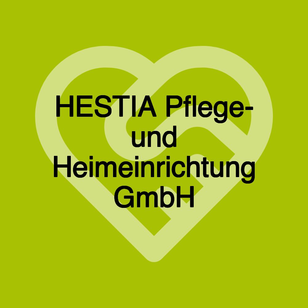 HESTIA Pflege- und Heimeinrichtung GmbH
