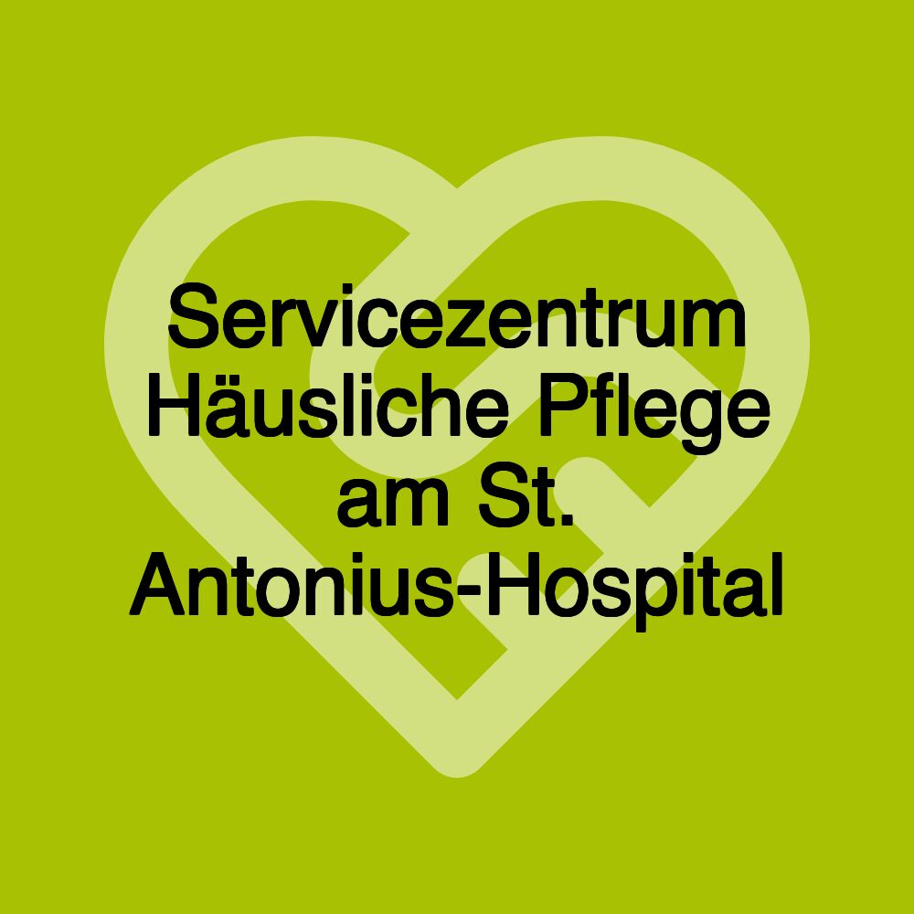 Servicezentrum Häusliche Pflege am St. Antonius-Hospital