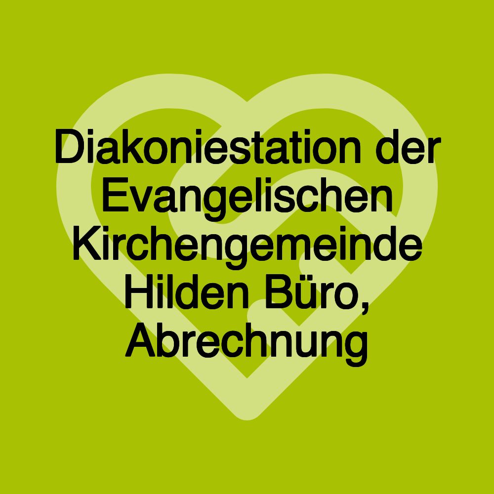 Diakoniestation der Evangelischen Kirchengemeinde Hilden Büro, Abrechnung
