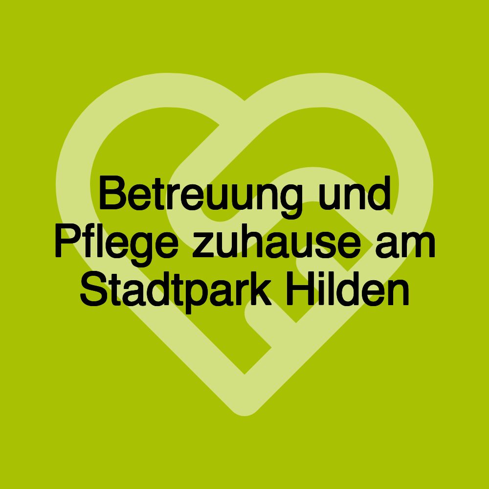Betreuung und Pflege zuhause am Stadtpark Hilden
