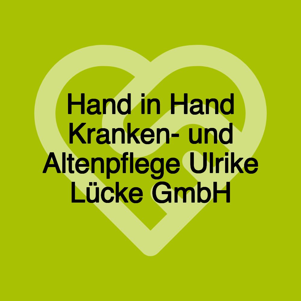 Hand in Hand Kranken- und Altenpflege Ulrike Lücke GmbH