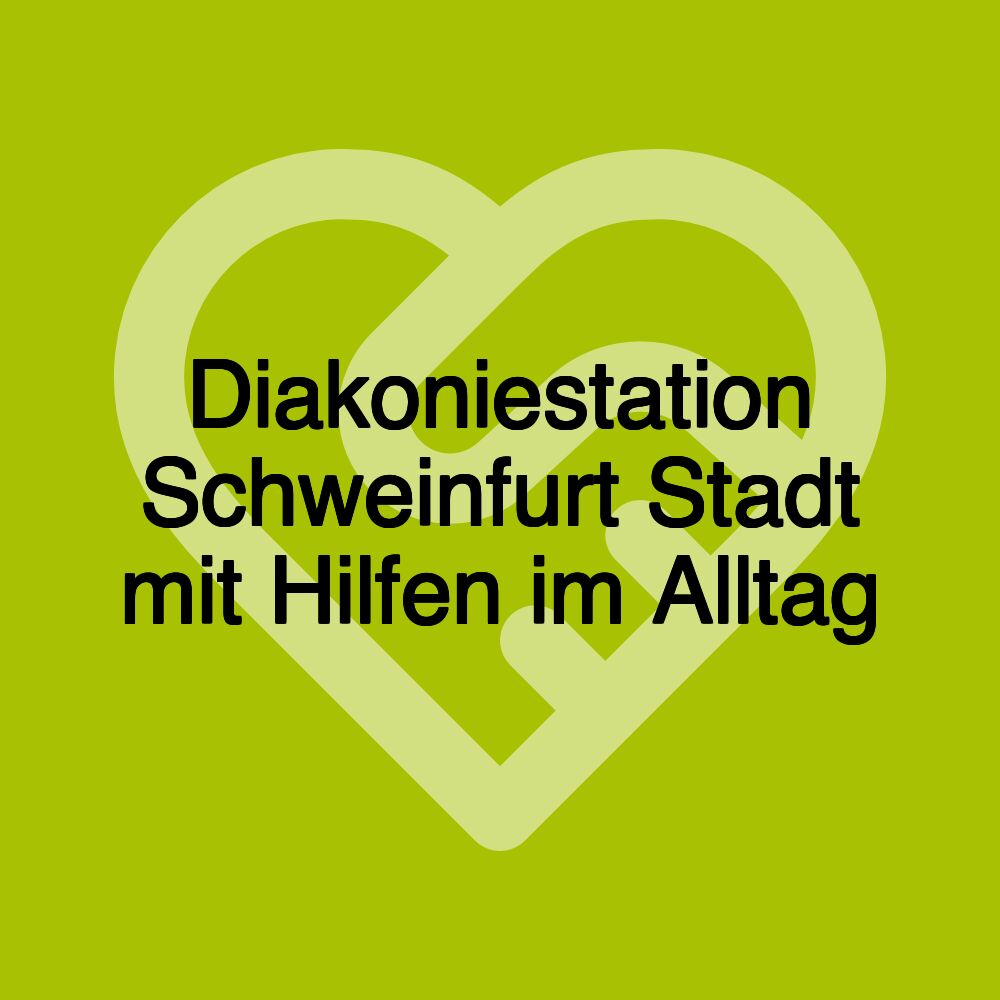 Diakoniestation Schweinfurt Stadt mit Hilfen im Alltag
