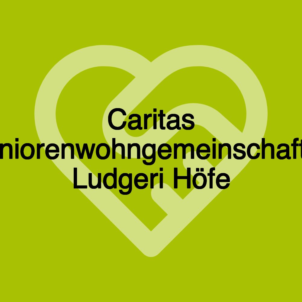 Caritas Seniorenwohngemeinschaften Ludgeri Höfe