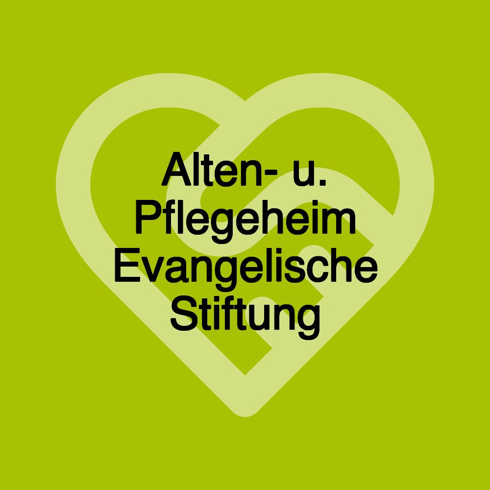 Alten- u. Pflegeheim Evangelische Stiftung