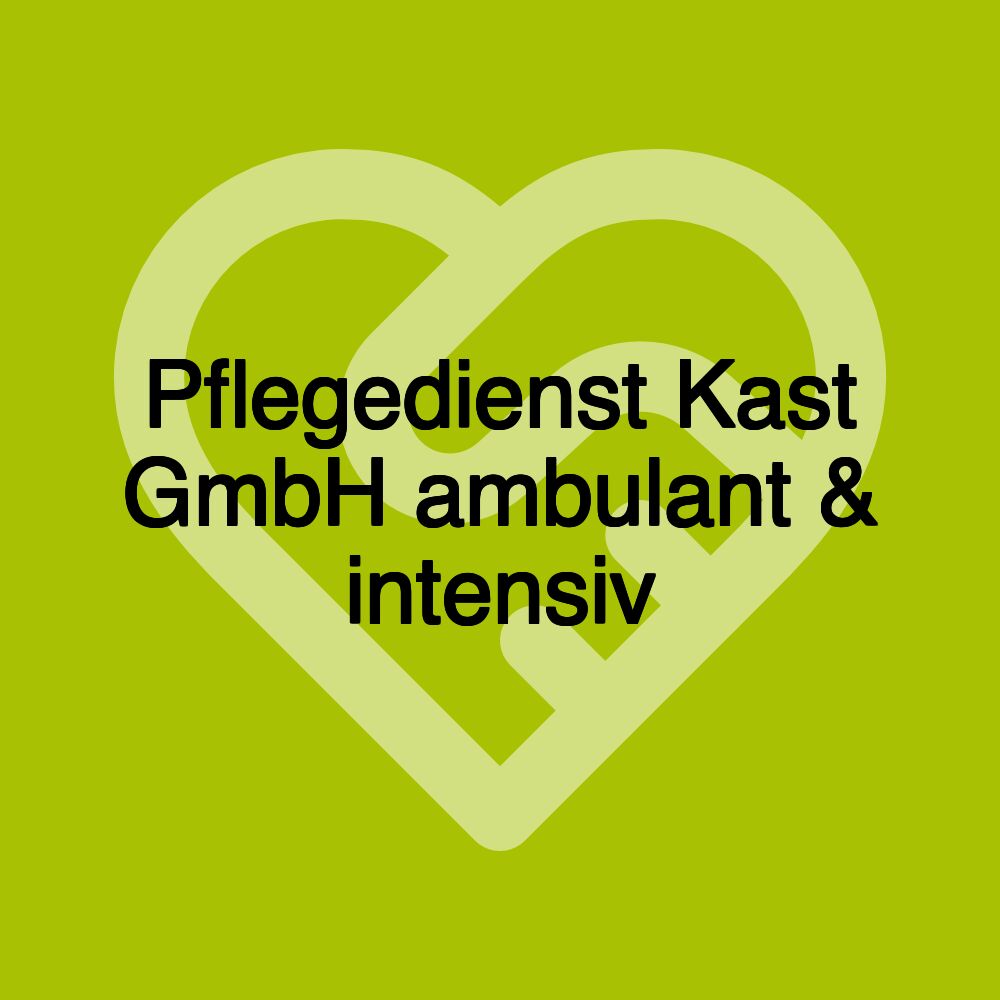 Pflegedienst Kast GmbH ambulant & intensiv