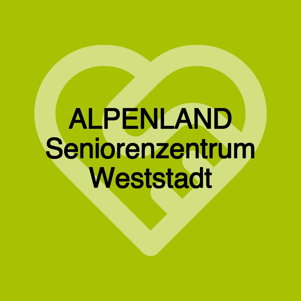 ALPENLAND Seniorenzentrum Weststadt