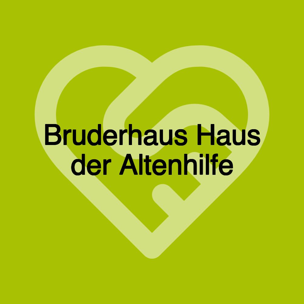 Bruderhaus Haus der Altenhilfe