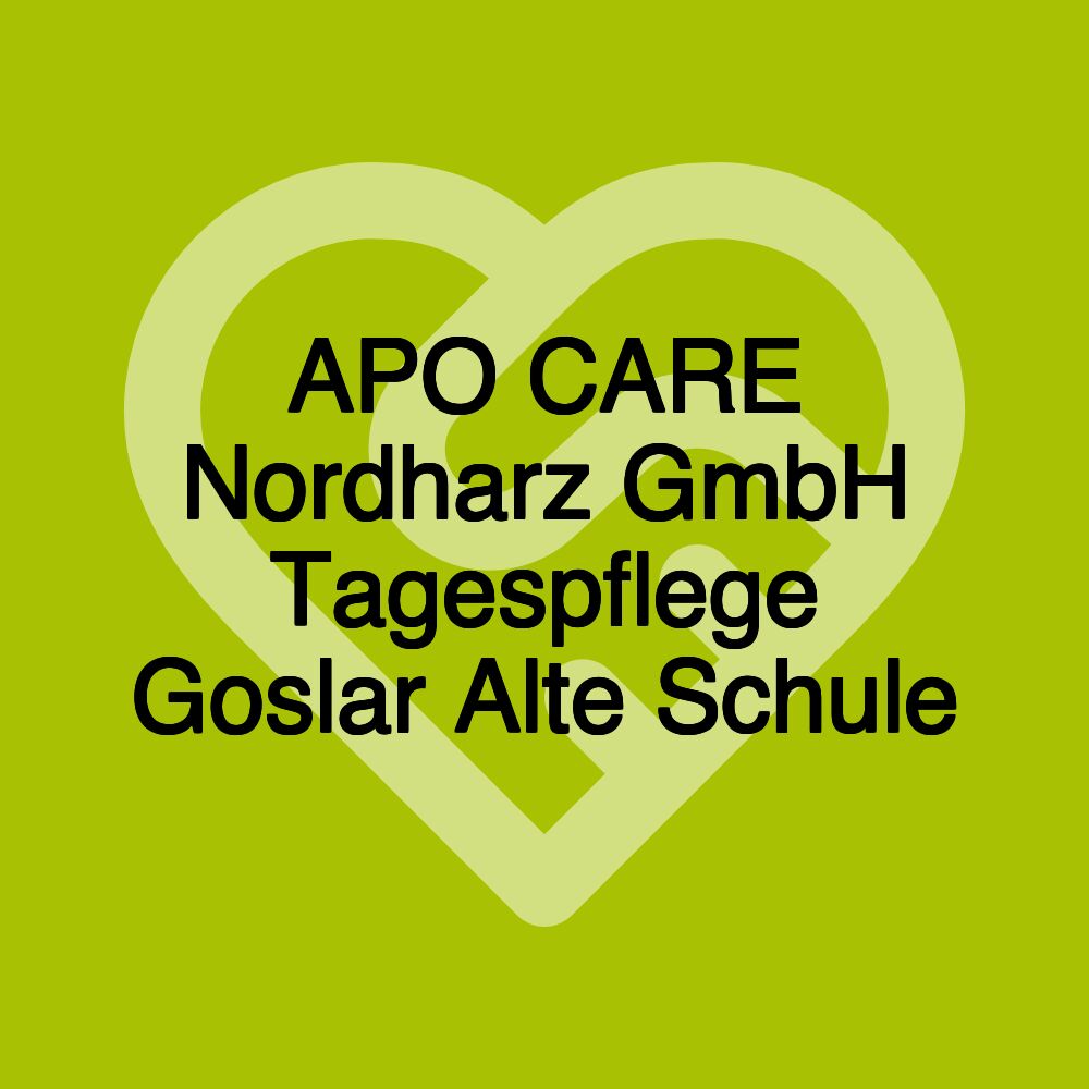 APO CARE Nordharz GmbH Tagespflege Goslar Alte Schule
