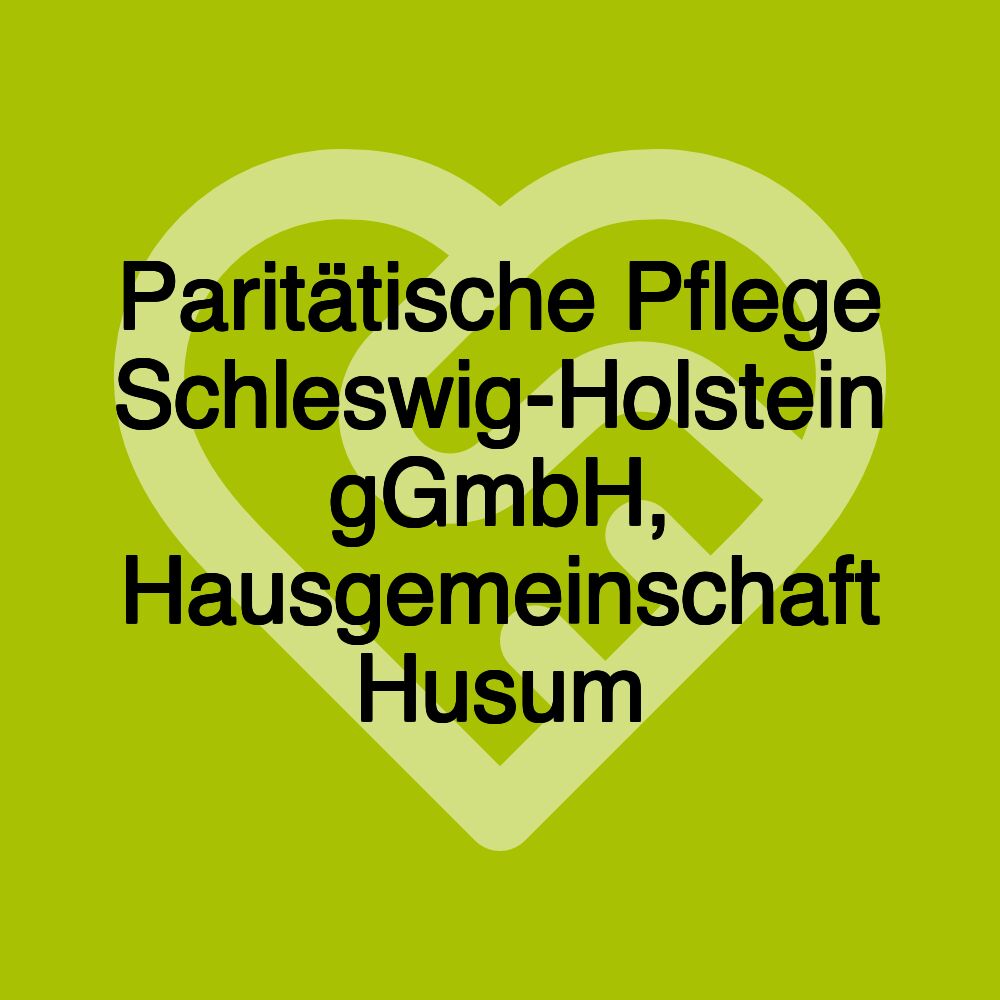 Paritätische Pflege Schleswig-Holstein gGmbH, Hausgemeinschaft Husum