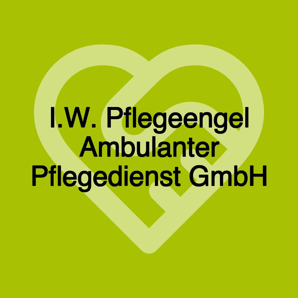 I.W. Pflegeengel Ambulanter Pflegedienst GmbH