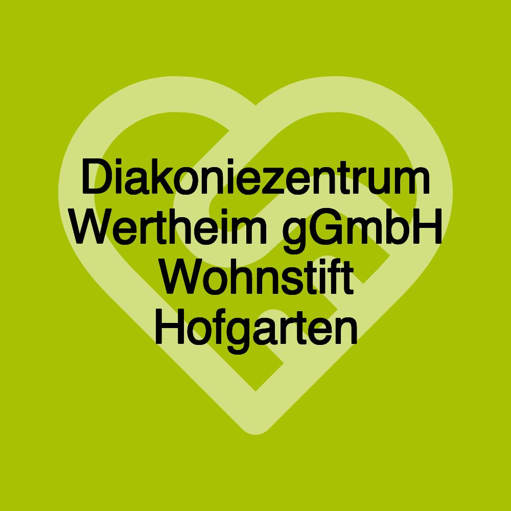 Diakoniezentrum Wertheim gGmbH Wohnstift Hofgarten