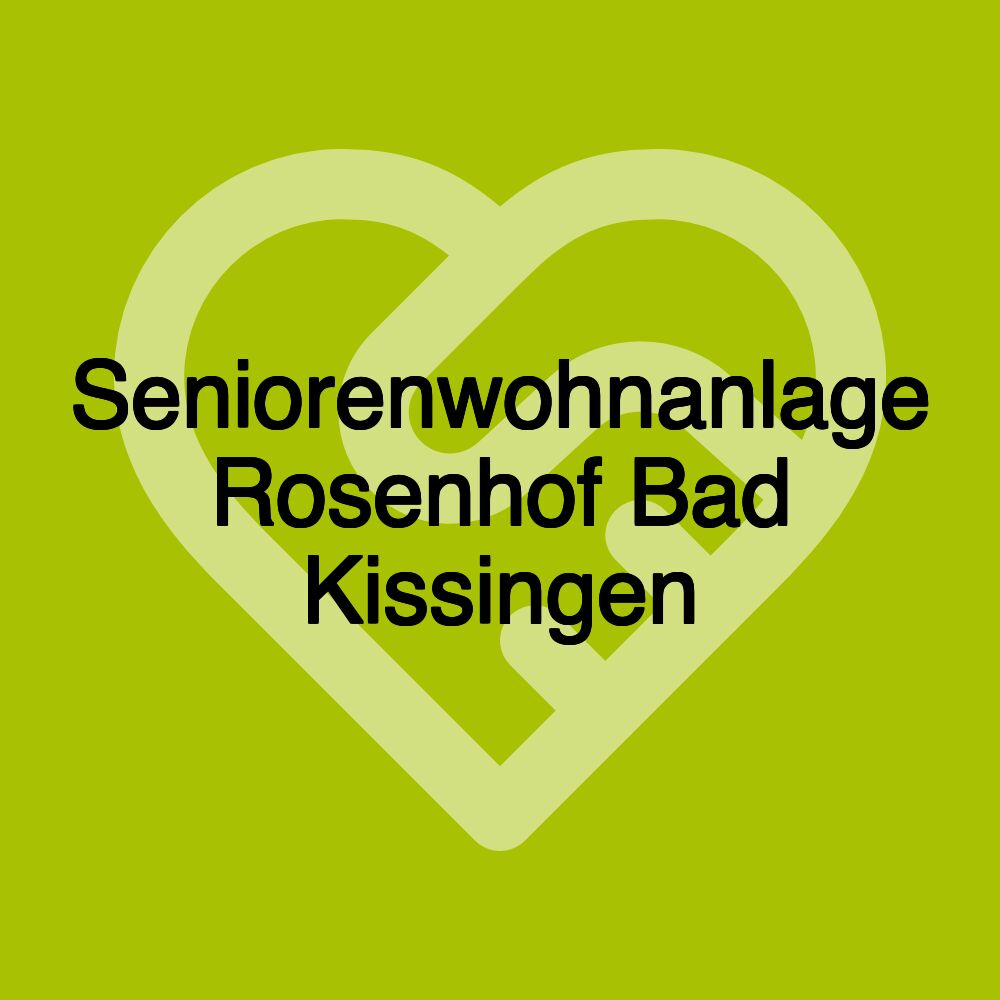 Seniorenwohnanlage Rosenhof Bad Kissingen