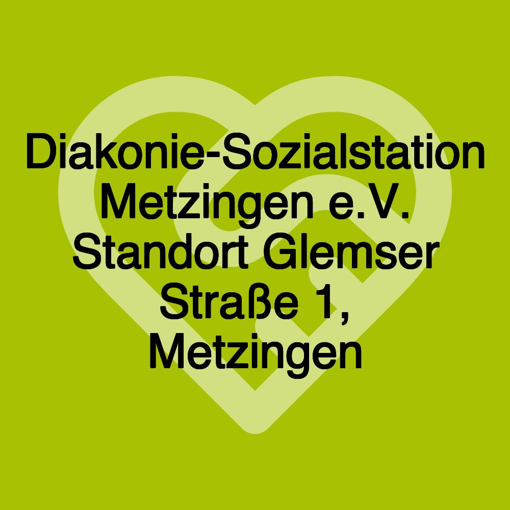 Diakonie-Sozialstation Metzingen e.V. Standort Glemser Straße 1, Metzingen