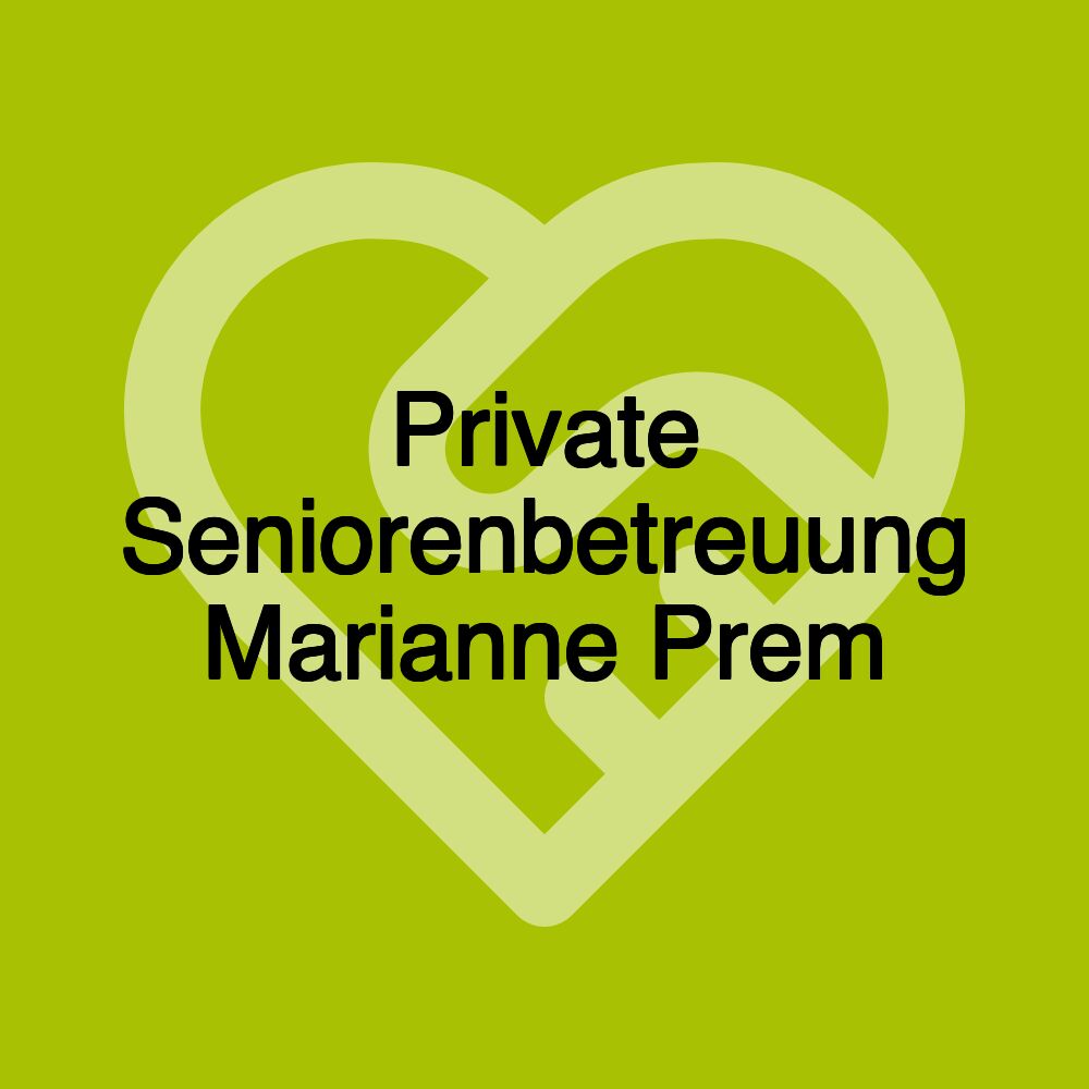 Private Seniorenbetreuung Marianne Prem