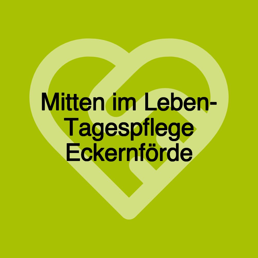Mitten im Leben- Tagespflege Eckernförde
