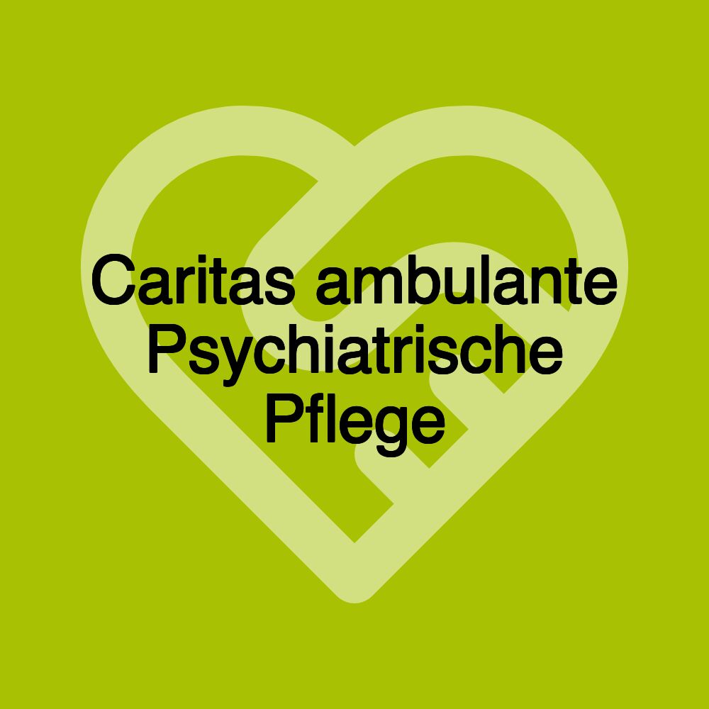 Caritas ambulante Psychiatrische Pflege