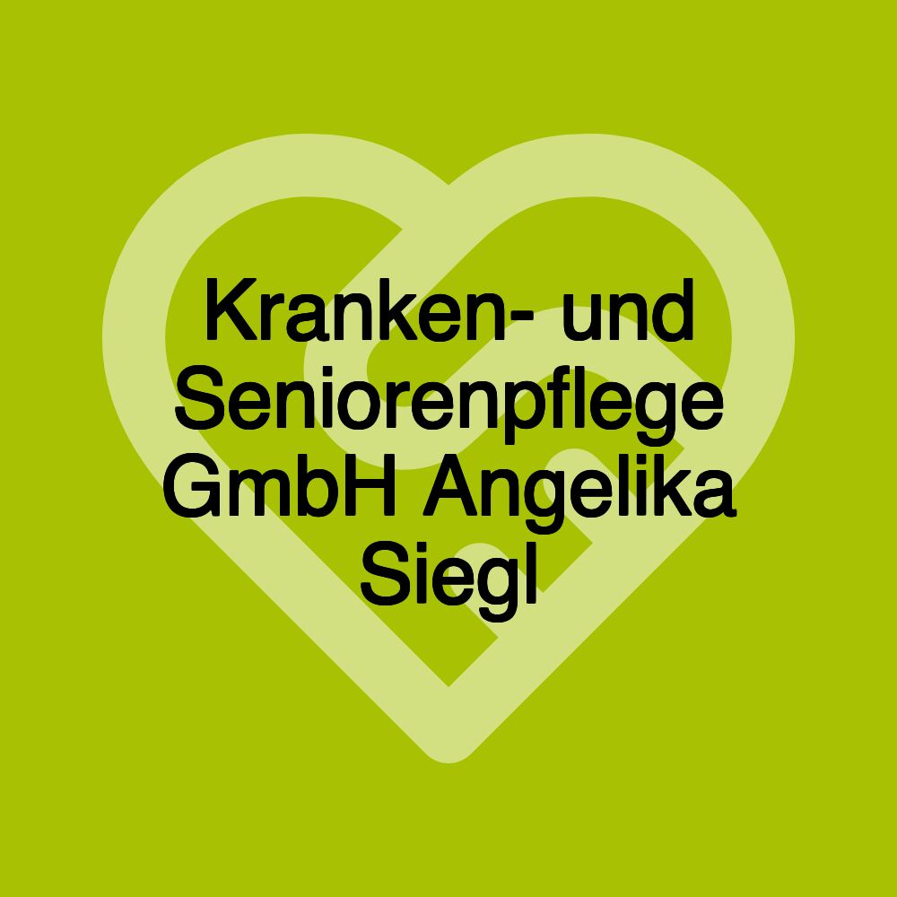 Kranken- und Seniorenpflege GmbH Angelika Siegl
