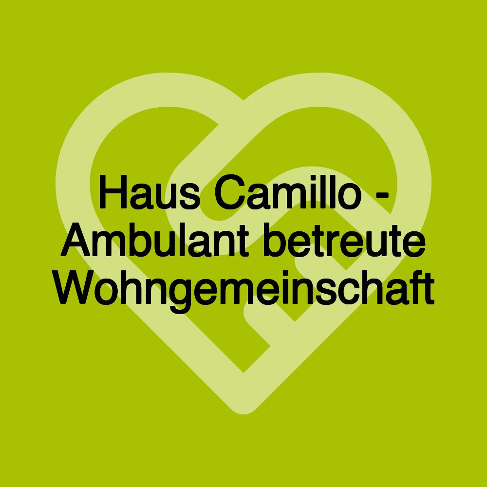 Haus Camillo - Ambulant betreute Wohngemeinschaft