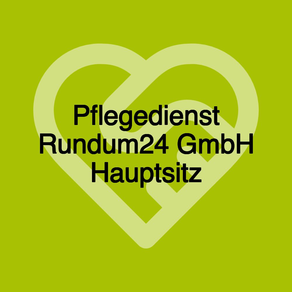 Pflegedienst Rundum24 GmbH Hauptsitz