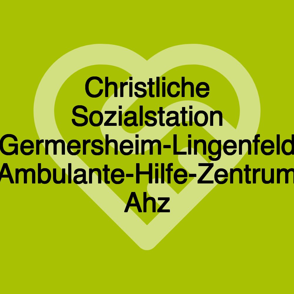Christliche Sozialstation Germersheim-Lingenfeld Ambulante-Hilfe-Zentrum Ahz