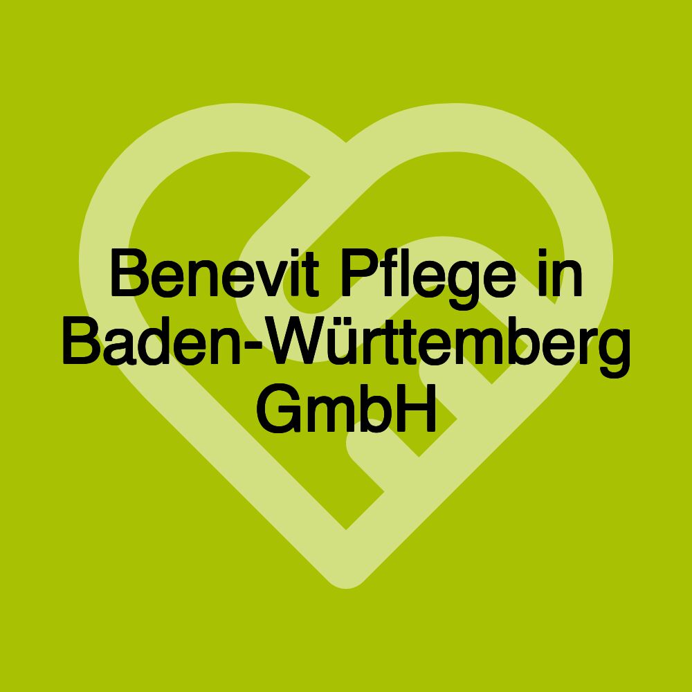 Benevit Pflege in Baden-Württemberg GmbH