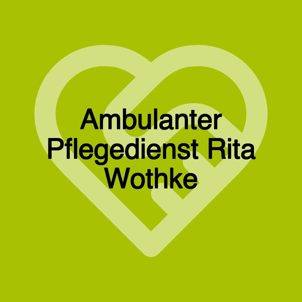 Ambulanter Pflegedienst Rita Wothke