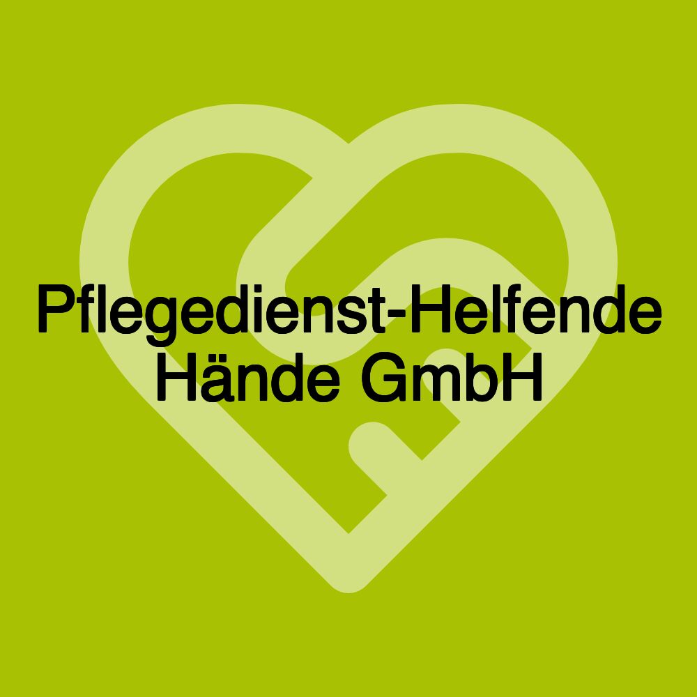 Pflegedienst-Helfende Hände GmbH