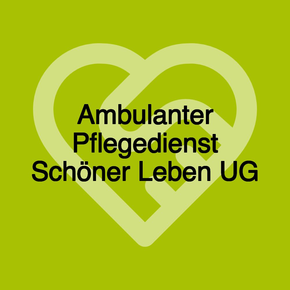 Ambulanter Pflegedienst Schöner Leben UG