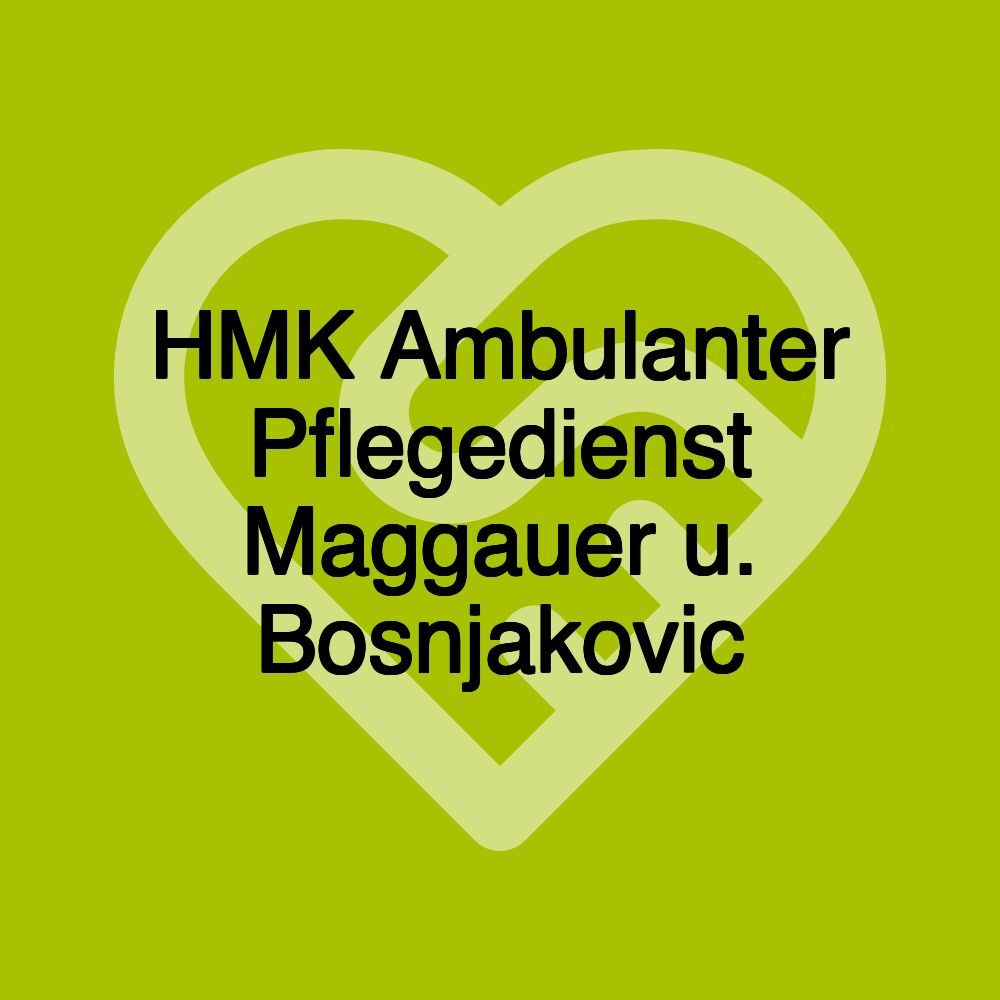 HMK Ambulanter Pflegedienst Maggauer u. Bosnjakovic