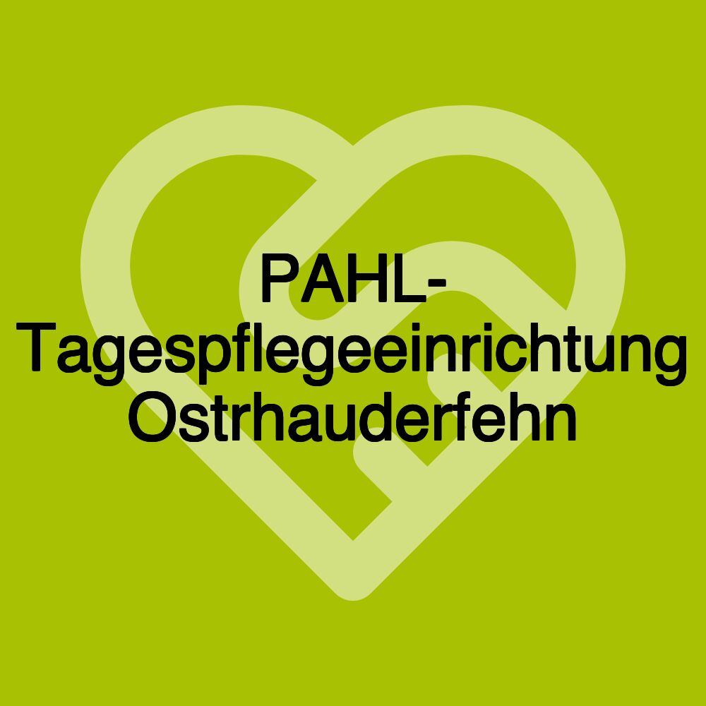 PAHL- Tagespflegeeinrichtung Ostrhauderfehn