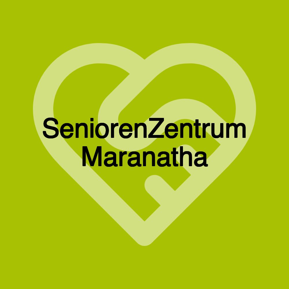 SeniorenZentrum Maranatha
