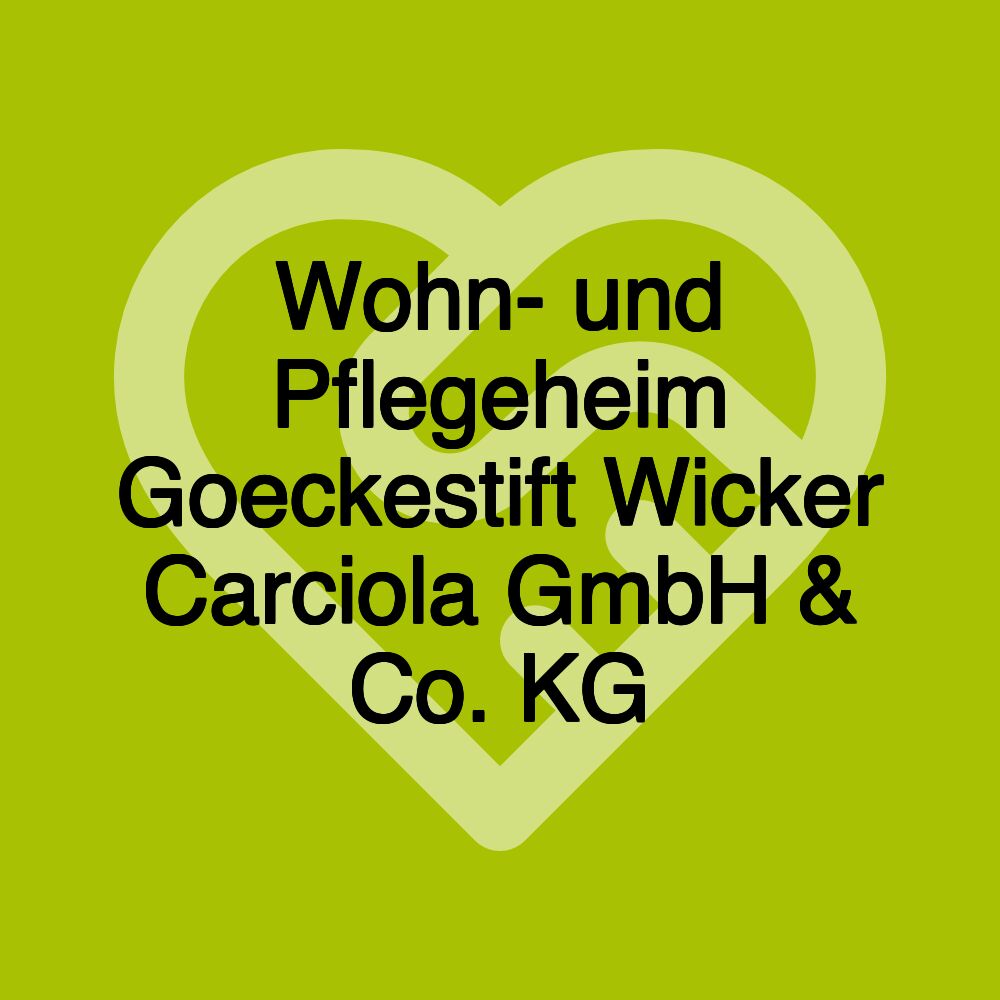 Wohn- und Pflegeheim Goeckestift Wicker Carciola GmbH & Co. KG