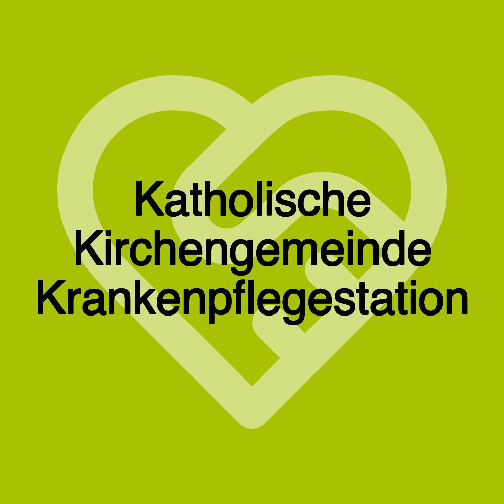 Katholische Kirchengemeinde Krankenpflegestation