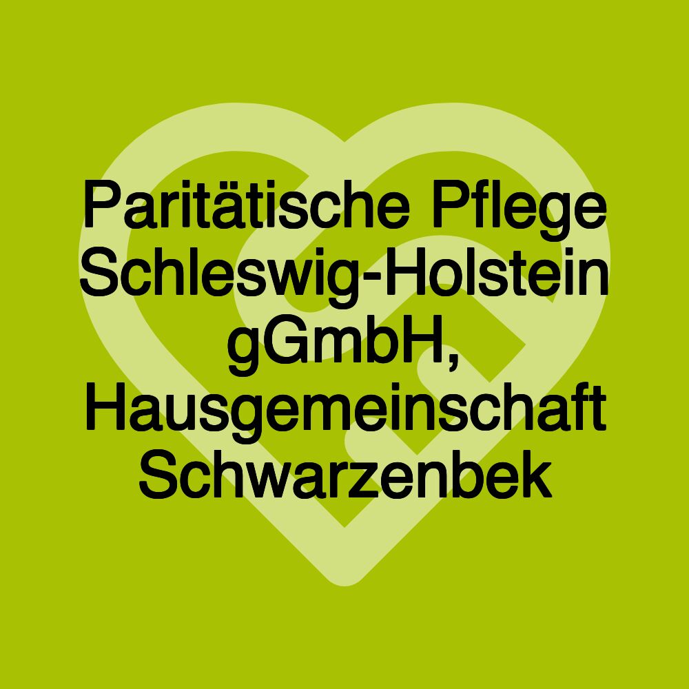 Paritätische Pflege Schleswig-Holstein gGmbH, Hausgemeinschaft Schwarzenbek