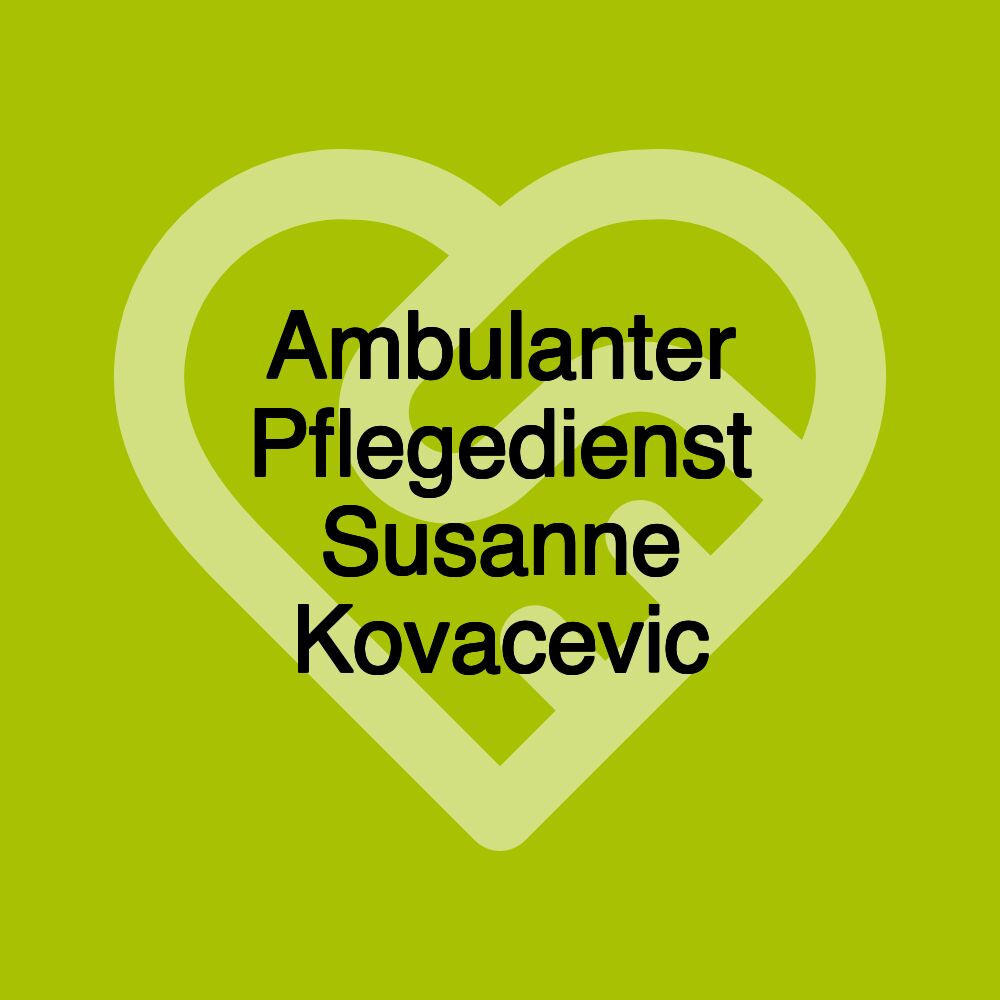 Ambulanter Pflegedienst Susanne Kovacevic