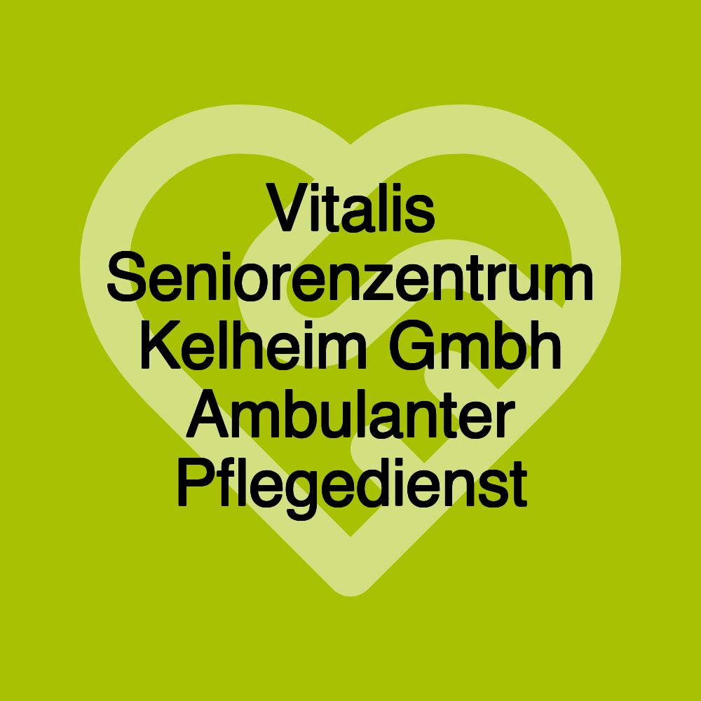 Vitalis Seniorenzentrum Kelheim Gmbh Ambulanter Pflegedienst