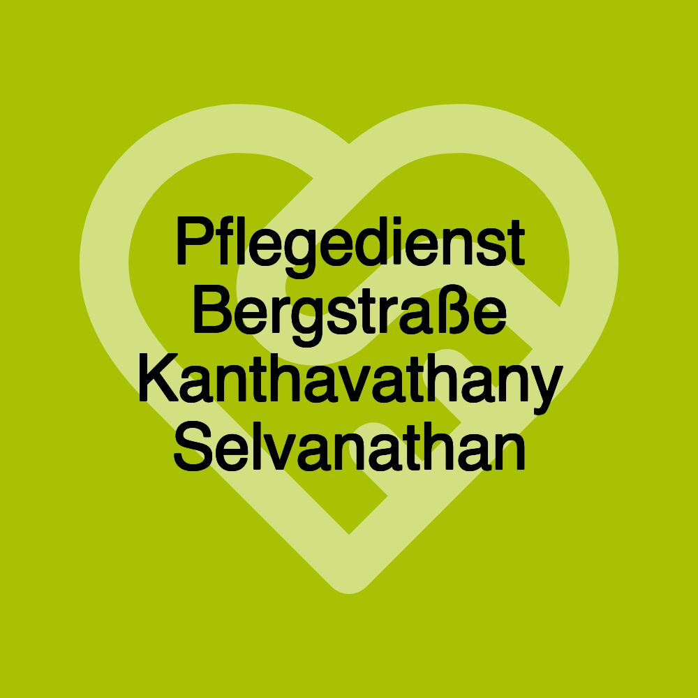 Pflegedienst Bergstraße Kanthavathany Selvanathan