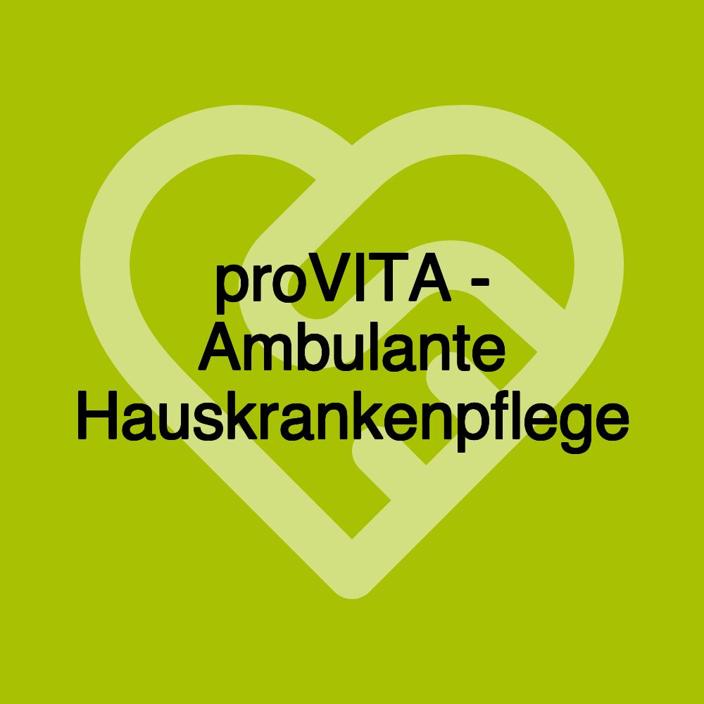 proVITA - Ambulante Hauskrankenpflege